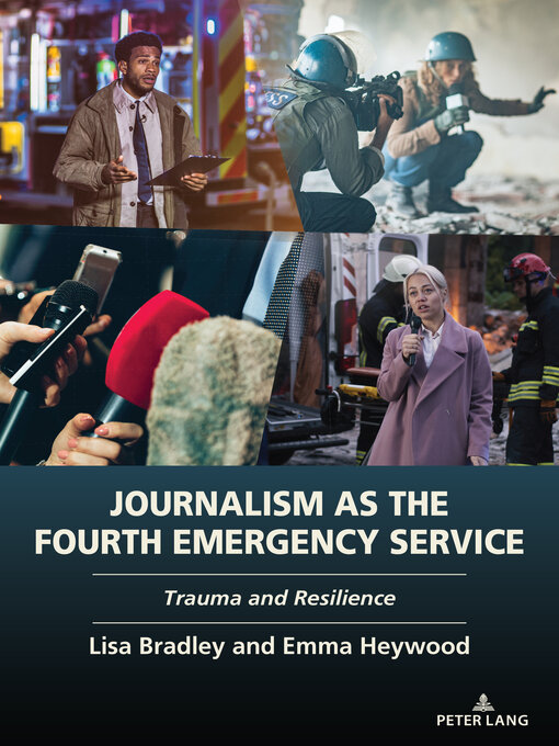 Title details for Journalism as the Fourth Emergency Service by Lisa Bradley - Available